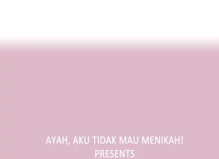 Ayah, Aku Tidak Mau Menikah! Chapter 76 page 262