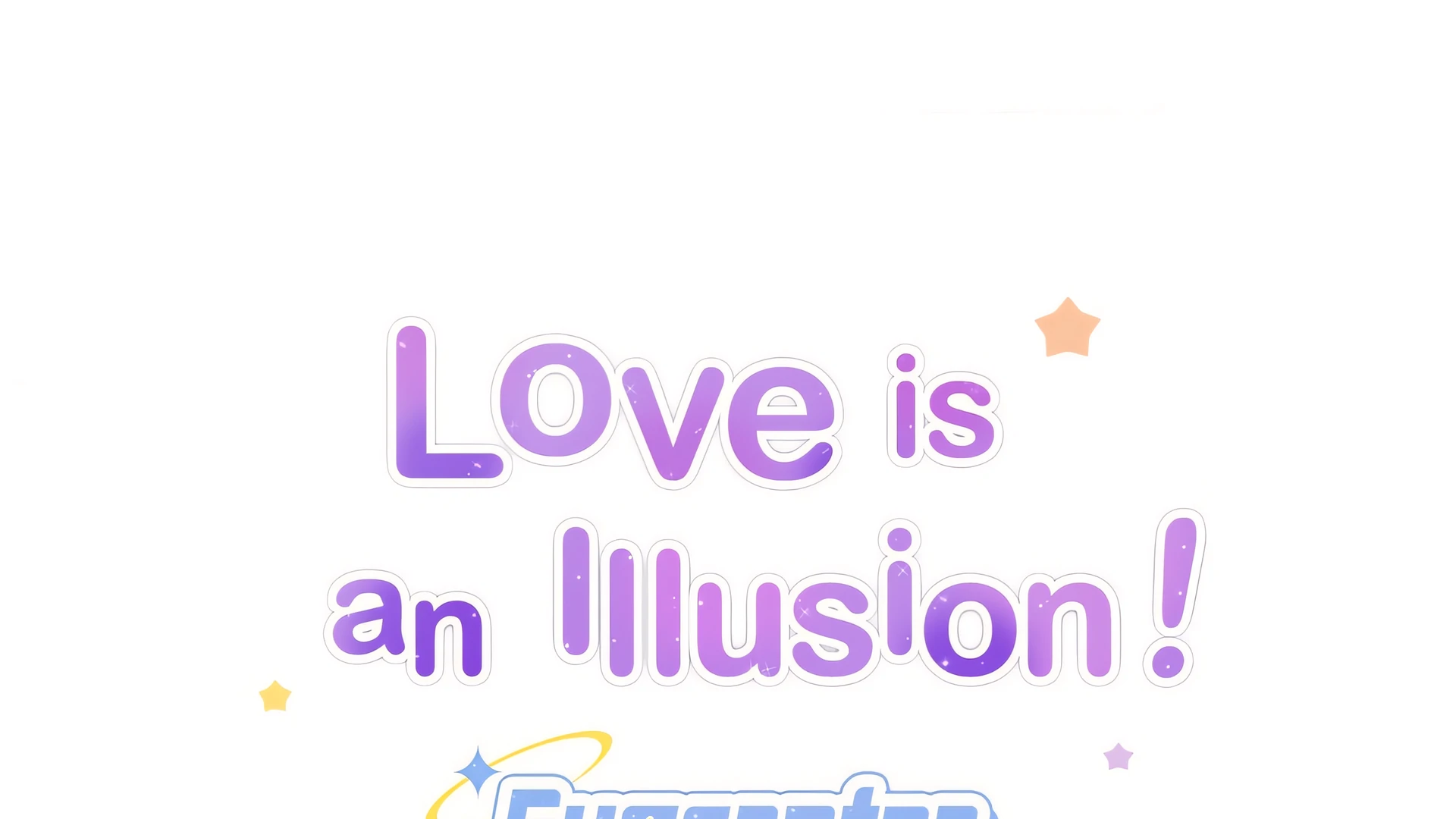 LOVE IS AN ILLUSION! – SUPERSTAR by G Chapter 05 page 1