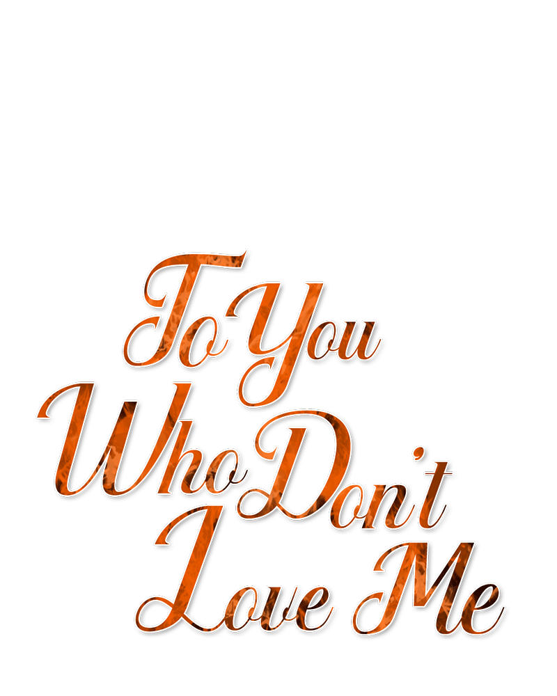 To You Who Doesn’t Love Me Chapter 72 page 56